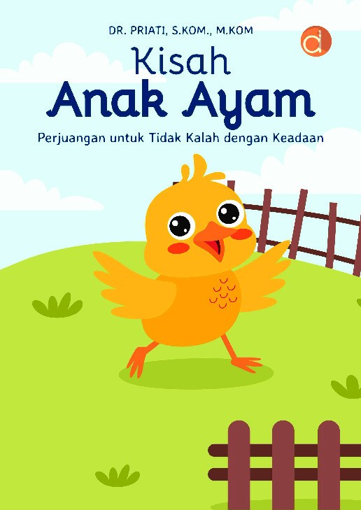 Kisah Anak Ayam Perjuangan untuk Tidak Kalah dengan Keadaan